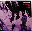 BIG BLACK / Elements Of Now!